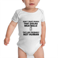 Meatballs Dislike Not Human Baby Bodysuit | Artistshot