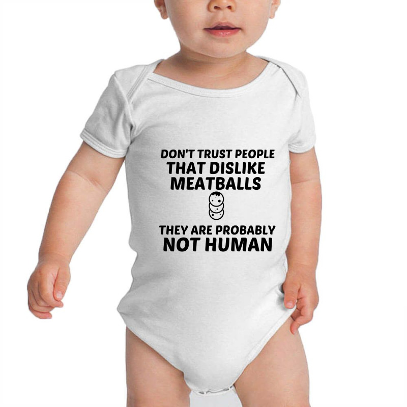 Meatballs Dislike Not Human Baby Bodysuit by Perfect Designers | Artistshot