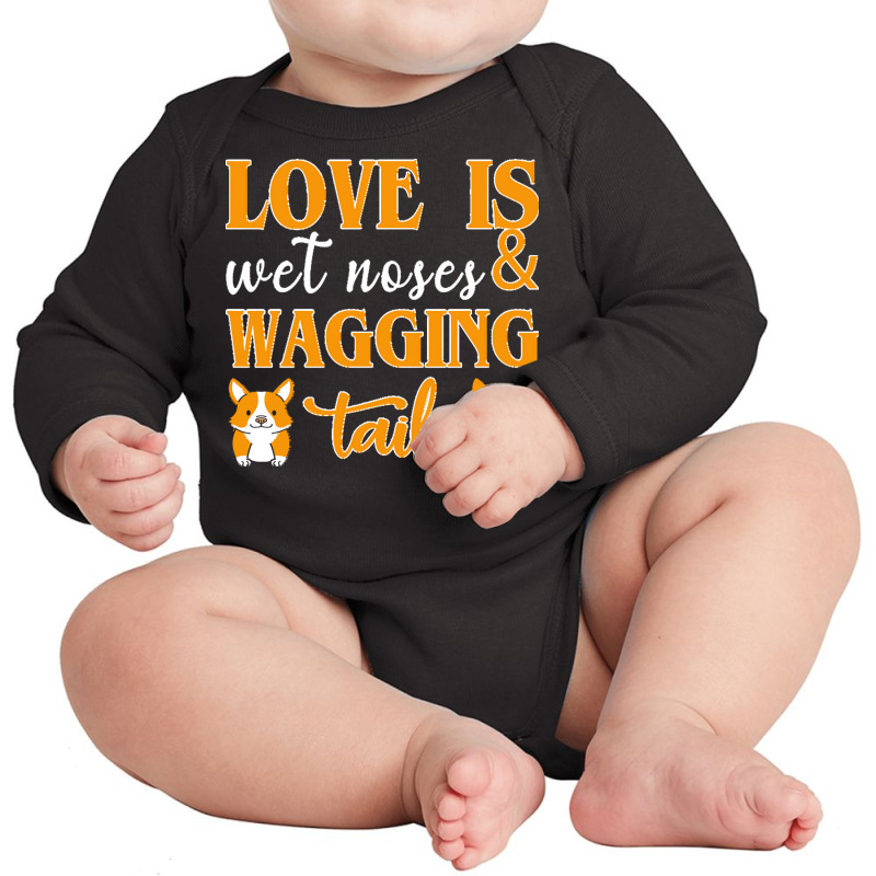 Wagging Tails T  Shirt Love Is Wet Noses & Wagging Tails T  Shirt Long Sleeve Baby Bodysuit | Artistshot