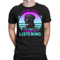 Curly Coated Retriever T  Shirt I Hear You I'm Just Not Listening Curl T-shirt | Artistshot