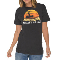 Fishing T  Shirt My Arm Is In A Cast Fisherman Fishing Lake Gifts T  S Vintage T-shirt | Artistshot