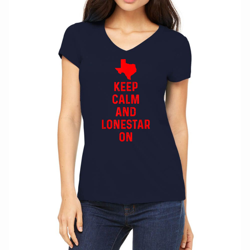 Keep Calm And Lonestar On Texas Texan Love Lone Star State T Shirt Women's V-Neck T-Shirt by suheilytrizarry | Artistshot