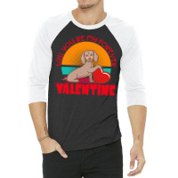 Dachshund Dog T  Shirt Dachshund Valentine Will You Be My Forever Cute 3/4 Sleeve Shirt | Artistshot