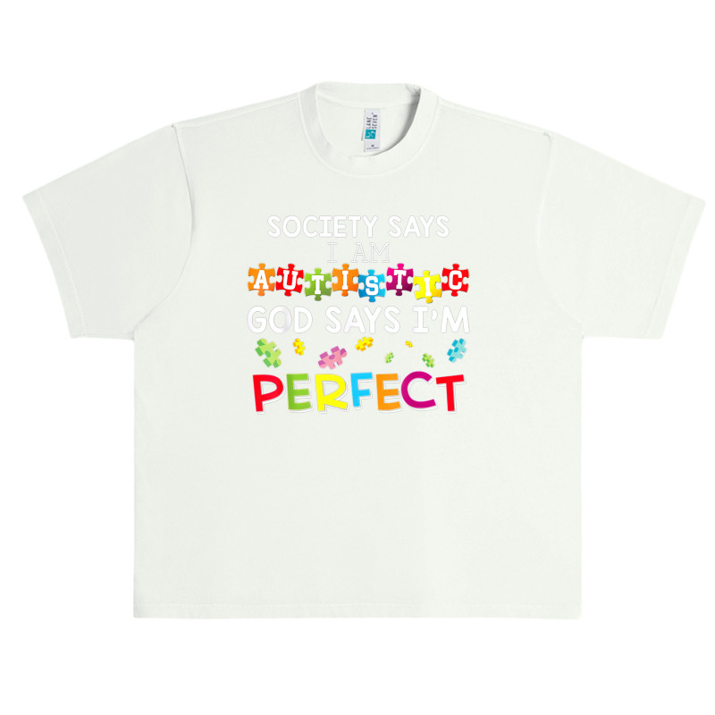 Society Says I Am Autistic God Says Im Perfect Autism Urban Heavy T-shirt by LeiThompson | Artistshot