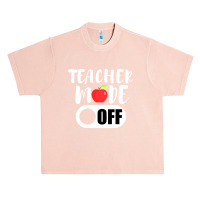 Teacher Mode Off Funny Last Day Of School For Teachers Urban Heavy T-shirt | Artistshot