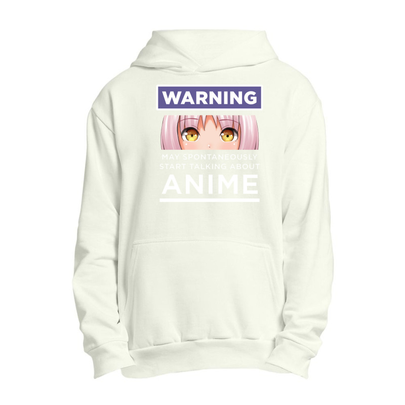 Warning May Spontaneously Start Talking About Anime Urban Pullover Hoodie | Artistshot