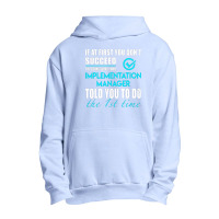 Implementation Manager T Shirt   Told You To Do The 1st Time Gift Item Urban Pullover Hoodie | Artistshot