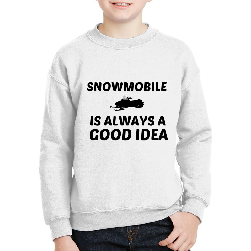 Snowmobile Is Always A Good Idea Youth Sweatshirt by Perfect Designers | Artistshot