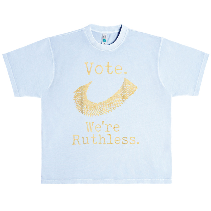 Women Vote We're Ruthless Feminist Women’s Right Vintage T Shirt Urban Heavy T-shirt | Artistshot