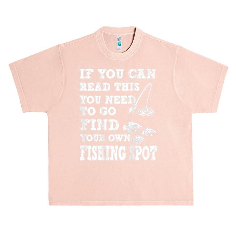 Funny If You Can Read This Find Your Own Fishing Spot Gift T Shirt Urban Heavy T-shirt | Artistshot