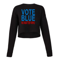 Vote Blue No Matter Who Cropped Sweater | Artistshot