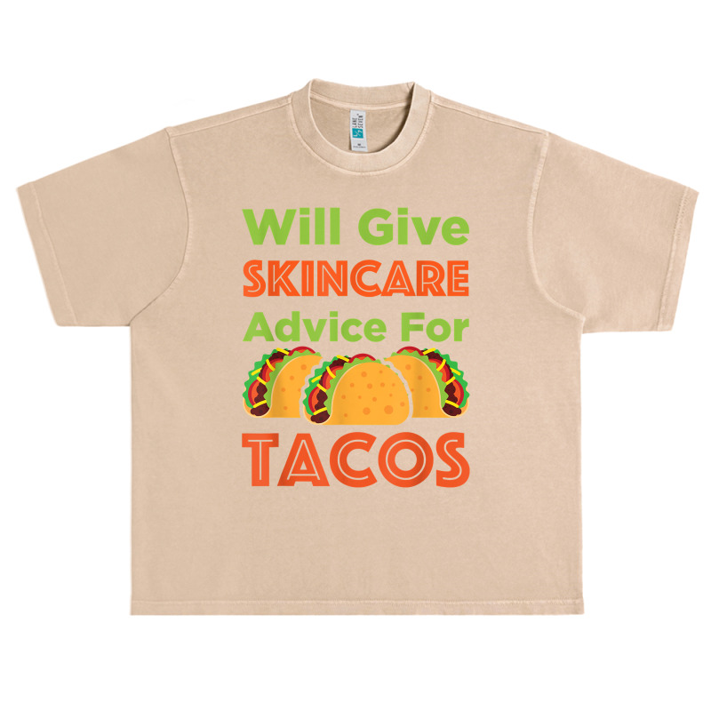 Will Give Skincare Advice For Tacos Aesthetician Esthetician T Shirt Urban Heavy T-shirt | Artistshot