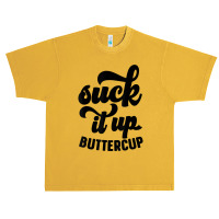 Suck It Up Buttercup Funny Sarcastic Novelty Party Item T Shirt Urban Heavy T-shirt | Artistshot