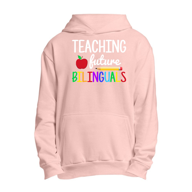 Teaching Future Bilinguals, Bilingual Spanish Teacher Urban Pullover Hoodie by time5803 | Artistshot