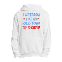 I Waterski Like An Old Man Try To Keep Up Funny Waterski Tank Top Urban Pullover Hoodie | Artistshot