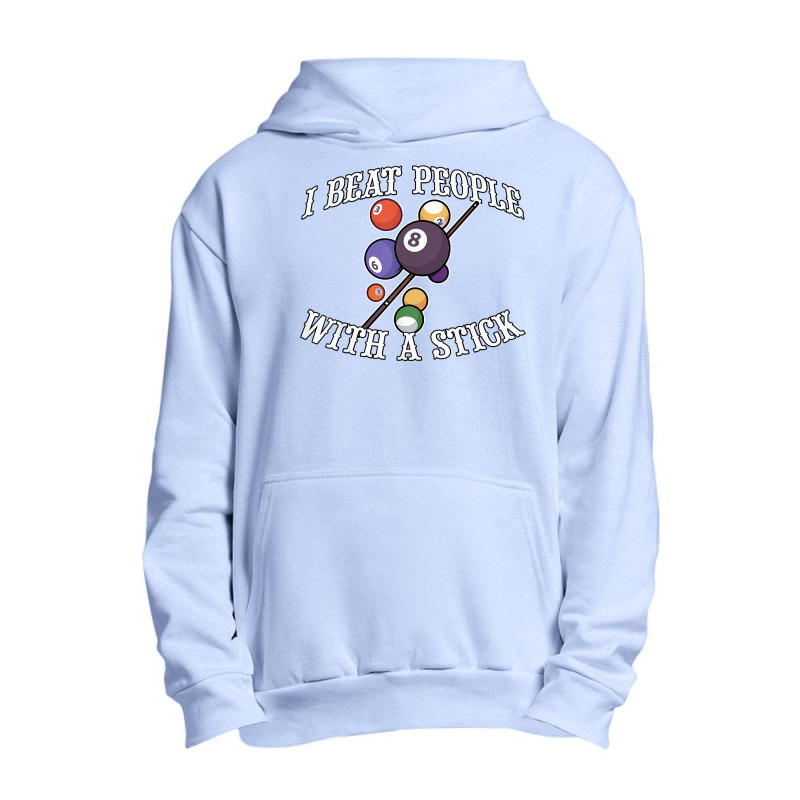 I Beat People With A Stick Billiards Ball Pool Gifts T Shirt Urban Pullover Hoodie | Artistshot