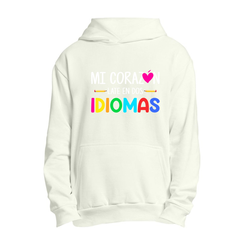 Mi Corazon Late En Dos Idiomas, Bilingual Spanish Teacher Urban Pullover Hoodie by CUSER3146 | Artistshot