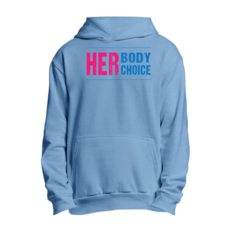 Her Body Her Choice Feminism Women's Rights Pro Choice Urban Pullover Hoodie | Artistshot