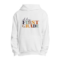 Oh Hey First Grade Back To School For Teachers And Students Urban Pullover Hoodie | Artistshot