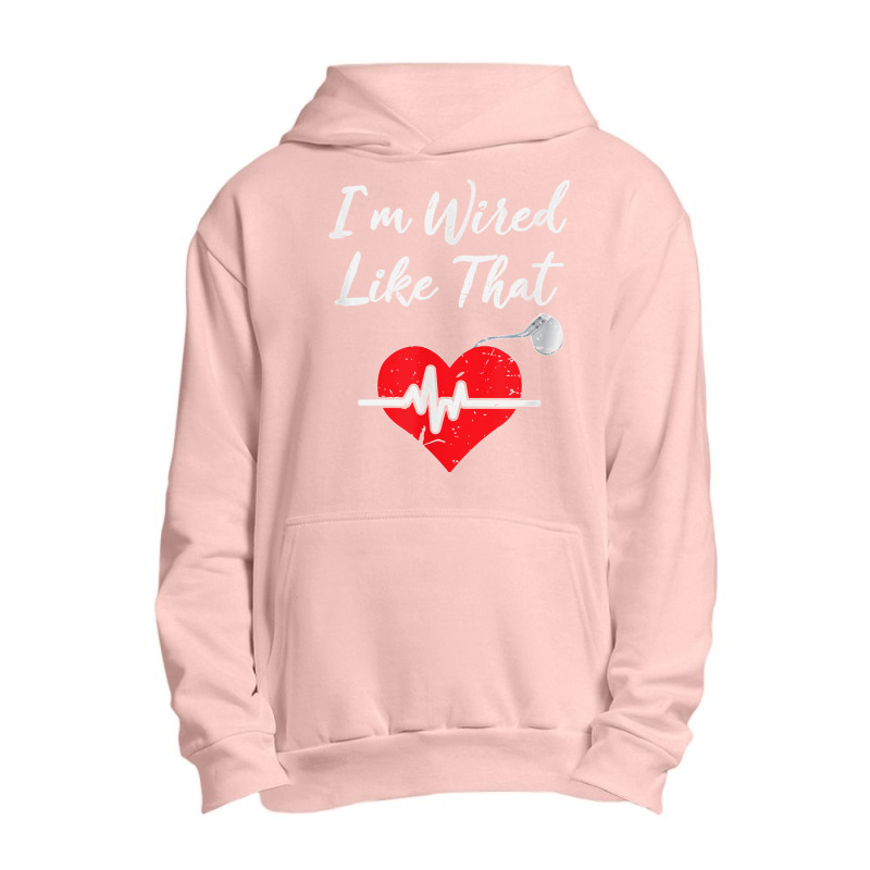 I'm Wired Like That Icd Surgery Cardiac Pacemaker T Shirt Urban Pullover Hoodie | Artistshot