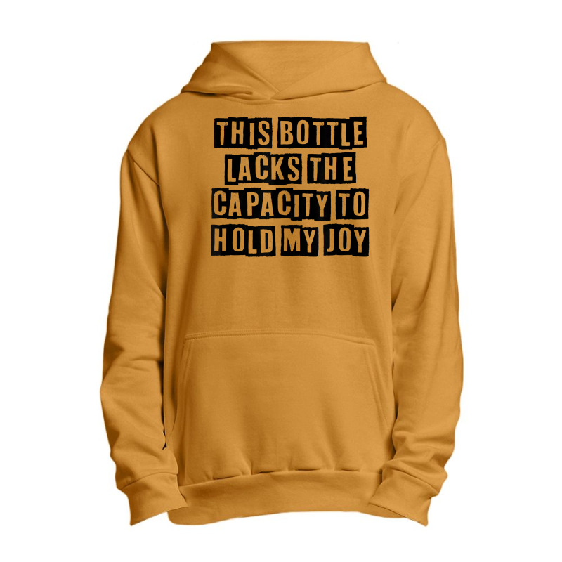 Simple Minimal Funny This Bottle Lacks The Capacity To Hold T Shirt Urban Pullover Hoodie by cucciailleveretcq | Artistshot