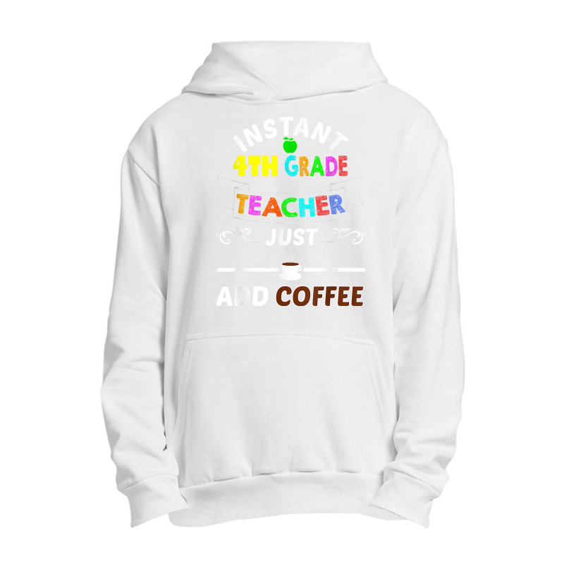 Funny Instant 4th Grade Teacher T Shirt Student School Gift Urban Pullover Hoodie by strnadoymoskwaoj | Artistshot