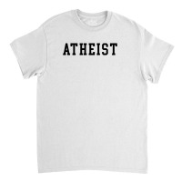 Atheist Anti Religion Classic T-shirt | Artistshot