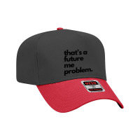 Thats A Future Me Problem Adjustable Baseball Cap | Artistshot