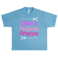 Scrapbooking Saying T  Shirt Don’t Make Me Crop You Urban Heavy T-shirt | Artistshot