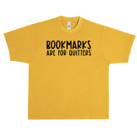 Bookmarks Are For Quitters Funny Book Lover Book Nerd Gift T Shirt Urban Heavy T-shirt | Artistshot