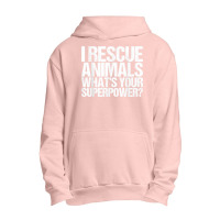 I Rescue Animals Whats Your Superpower Tshirt Animal Rescue T Shirt Urban Pullover Hoodie | Artistshot