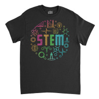 Stem Science Technology Engineering Math Teacher Gift T Shirt Classic T-shirt | Artistshot