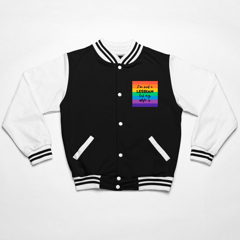 Im Not A Lesbian  But My Wife Is Bomber Jacket | Artistshot