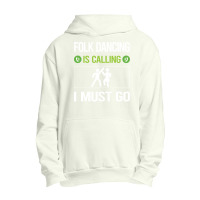 Folk Dancing T Shirtit Is Calling I Must Go Folk Dancing Dance Dancer Urban Pullover Hoodie | Artistshot