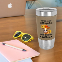 You're About As Pleasant As An Itchy Butthole T Shirt Leatherette Tumbler | Artistshot