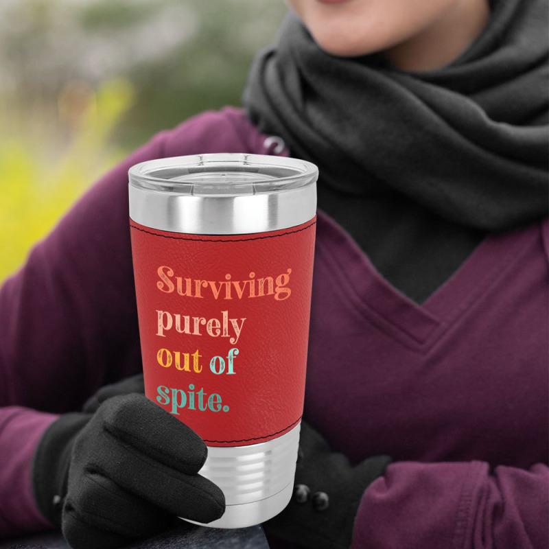 Womens Teens Living Out Of Spite, Surviving Purely Out Of Spite V Neck Leatherette Tumbler | Artistshot