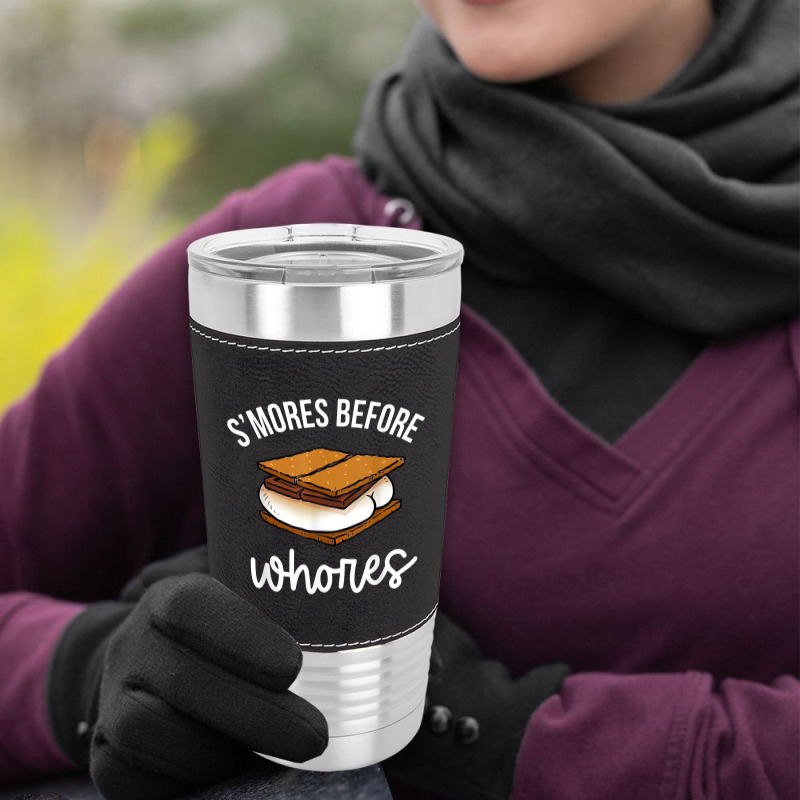 S'mores Before Whores Apparel T Shirt Leatherette Tumbler | Artistshot