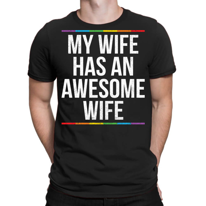 My Wife Has An Awesome Wife Lesbian Wedding Lgbt T-Shirt by TMSTOREART | Artistshot