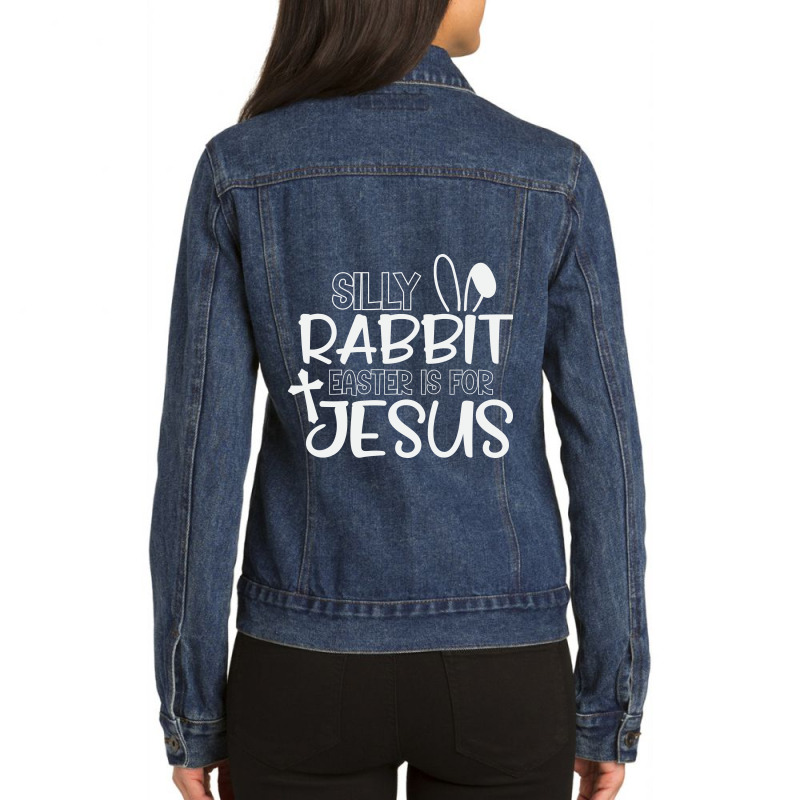 Silly Rabbit Easter Bunny Is For Jesus Ladies Denim Jacket | Artistshot