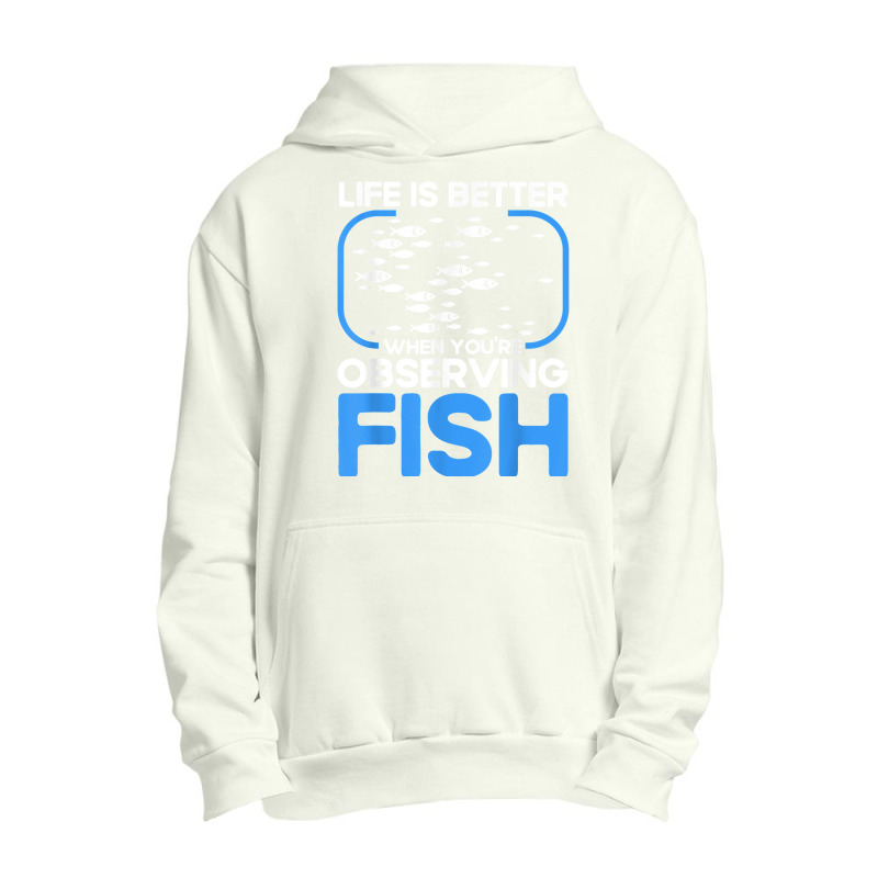 Marine Biologist Life Is Better When Observing Fish T Shirt Urban Pullover Hoodie | Artistshot