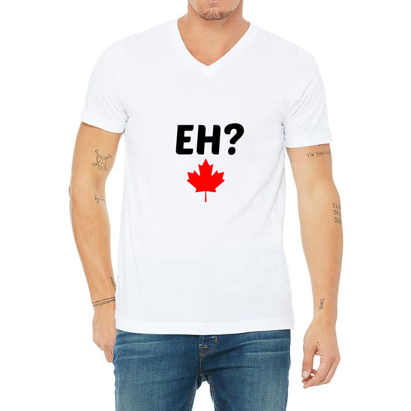 Eh Canada Mapple Leaf V-Neck Tee by Perfect Designers | Artistshot