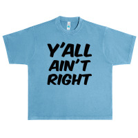 Y'all Ain't Right Urban Heavy T-shirt | Artistshot