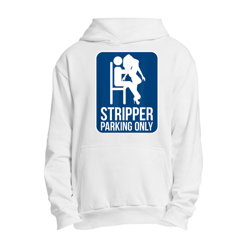 Funny Dirty Adult Humor Stripper Parking Strip Club T Shirt Urban Pullover Hoodie by evansjalayia | Artistshot