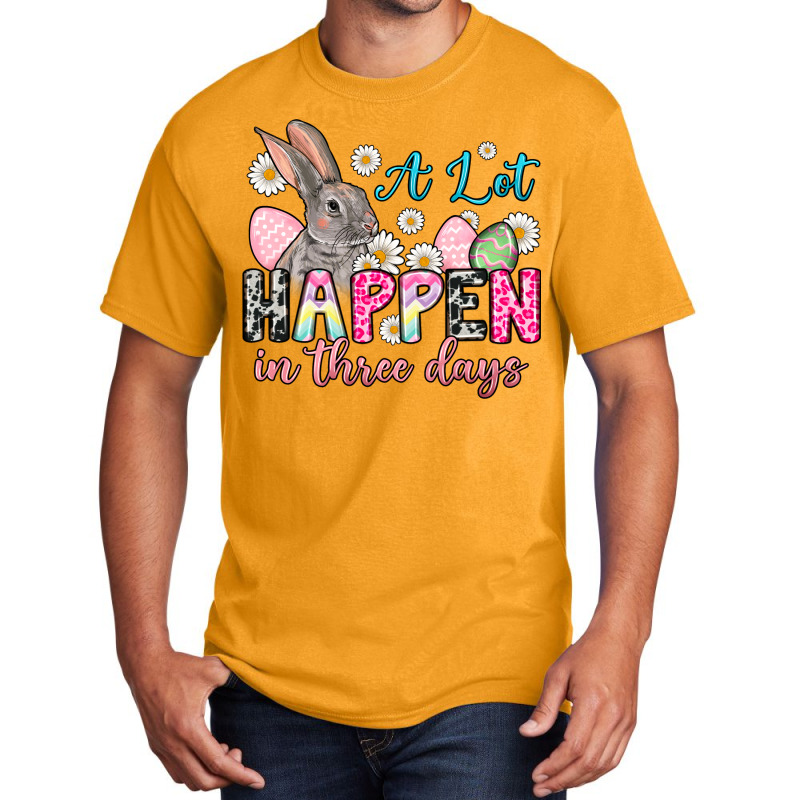 A Lot Can Happen In Three Days Basic T-shirt | Artistshot