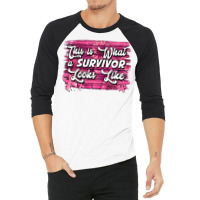 This Is What A Survivor Looks Like Breast Cancer 3/4 Sleeve Shirt | Artistshot