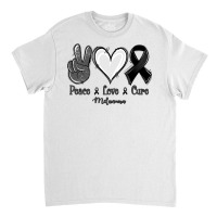 Peace Love Cure Melanoma Cancer Classic T-shirt | Artistshot