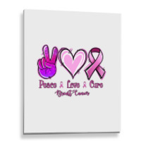 Peace Love Cure Breast Cancer Metal Print Vertical | Artistshot