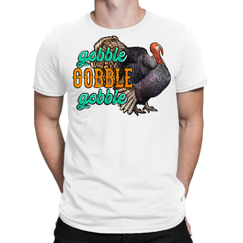 Thanksgiving Turkey Gobble Gobble T-shirt | Artistshot