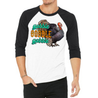 Thanksgiving Turkey Gobble Gobble 3/4 Sleeve Shirt | Artistshot