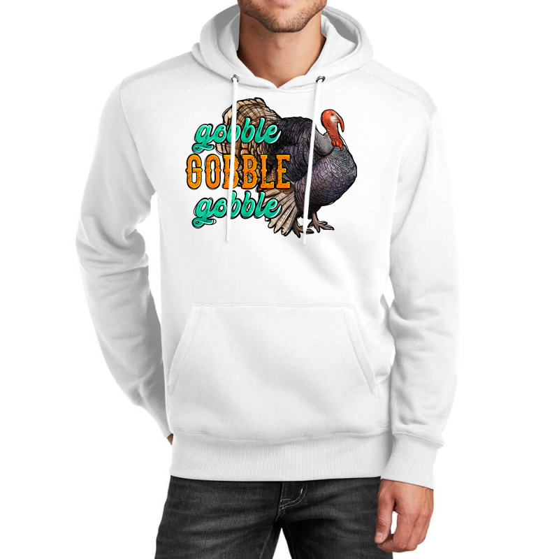 Thanksgiving Turkey Gobble Gobble Unisex Hoodie | Artistshot